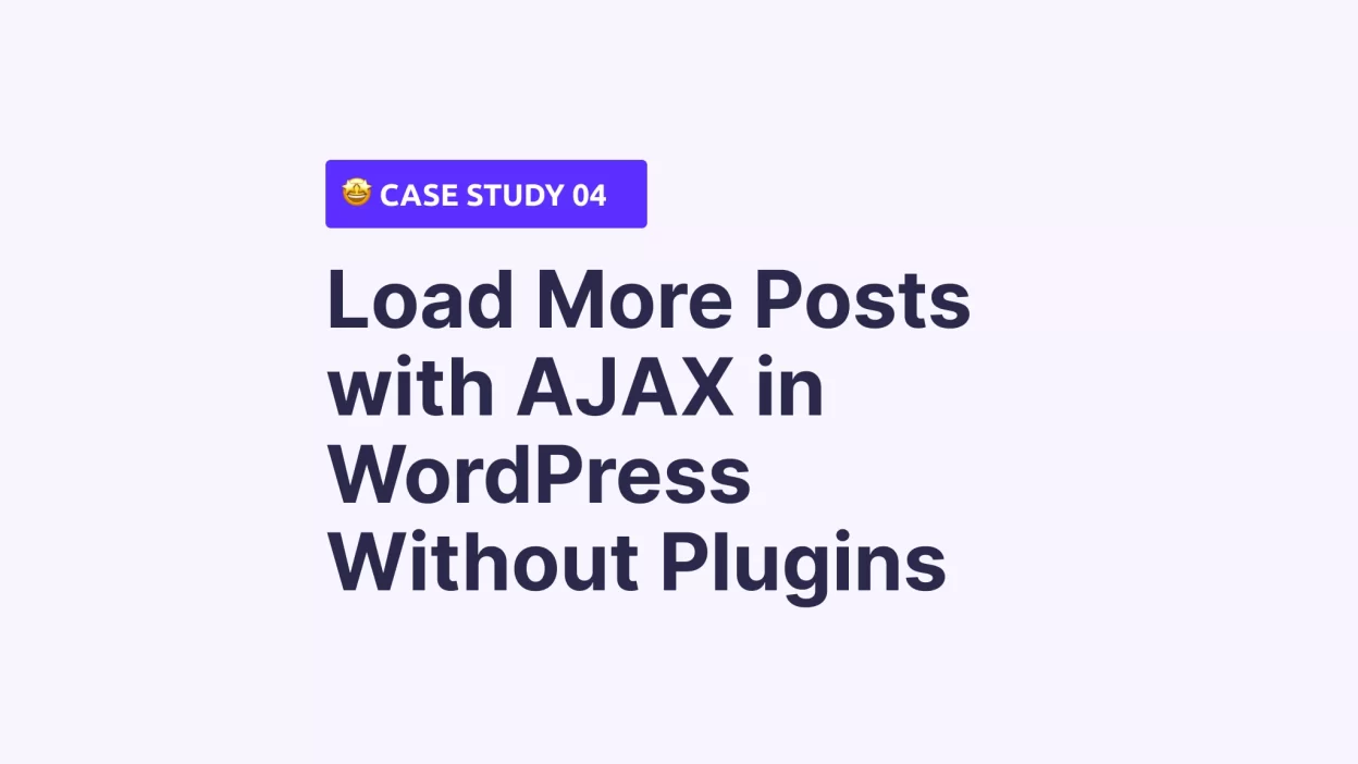 Load More Posts with AJAX in WordPress Without Plugins