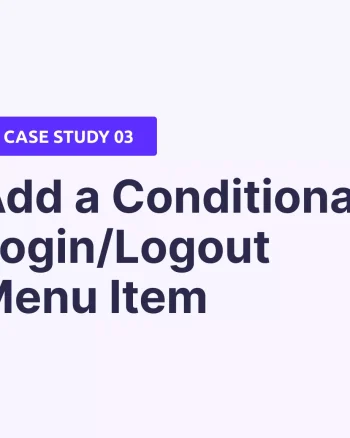 How I Successfully Add a Conditional Login/Logout Menu Item In WordPress [Complete Case Study]