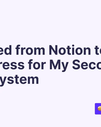 How I Successfully Migrated from Notion to WordPress for My Second Brain System [Complete Case Study]